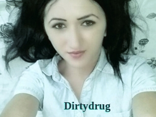 Dirtydrug